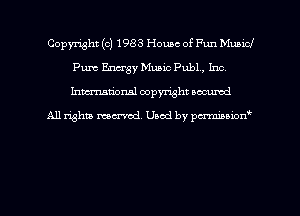 Copyright (c) 1983 Home of Fun Municl
Pure Ems)! Music Pub1 , Inc,
hman'onal copyright occumd

All righm marred. Used by pcrmiaoion