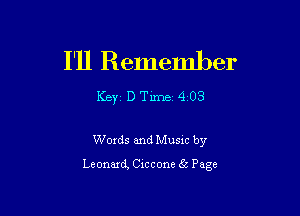 Fll Remember

Keyi D Time 4 03

Words and Music by
Leonard, Ciccone at Page