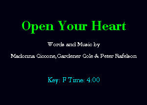 Open Your Heart

Words and Music by

Madonna CiomngCaJdmm' Colo 3c Pm Rsfclson

ICBYI F TiIDBI 4200