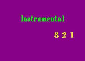 Instrumental

321