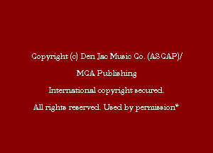 Copyright (c) Dm lac Music Co. (ASCAPV
MCA Publishing
Inmarionsl copyright wcumd

All rights mantel. Uaod by pen'rcmmLtzmt