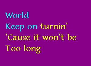 XMoHd
Keep(m1turnhf

'CauseitxvonWibe
Toolong