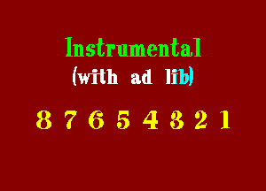 Instrumental
(with ad lib)

87654321