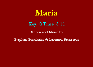 Maria
Key CTlme 3114

Wordb mud Munc by

Svcphm Sondham 6c. Lmnaxti Bcrmunn