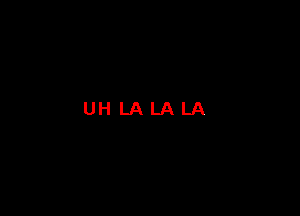 UHLALALA