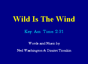 Wild Is The W ind

Key Am Time 2 31

Wanda and Mums by
Nod Waahmgmn 3x Dmm Twmkm