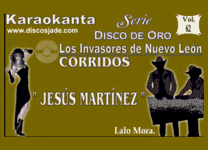 Karaokanta efm'y
mam Dasco DE Onom
,6)! Los lnvasoresv de, Nuevo 'Lebn

. CORRIDOS

 JESUS mmim 