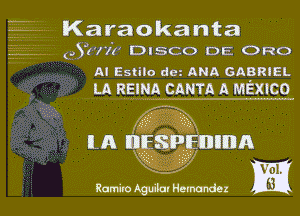 Karaokanta

. (357'17'1' DISCO DE ORO
Al Estilo dGi ANA GABRIEL
Ln REINA cnmn A MEXICO

ILA WWII