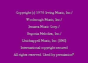 Copyright (c) 1976 Irving Music, Incl
Woolnough Music, Incl
Icmsva Music Corp!
Begoma Mclodico, Inc
Unidmppcll Music, Inc. (8M1)
Inmtionsl copyright uocumd

All rights mex-acd. Used by pmswn'