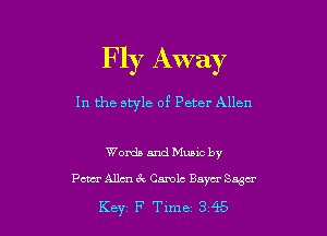 F 1y Away

In the style of Peter Allen

Words and Music by

Pm Allzm 3c Camlc Bayer Sager

Key F Tlme 3 95