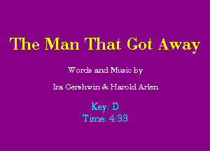 The Man That Got Away

Worth and Munc by

Ira Cath-Jm 3c. Harold Adm

Key D
Tune 433