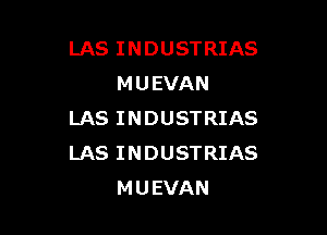 LAS INDUSTRIAS
MUEVAN

LAS INDUSTRIAS
LAS INDUSTRIAS
MUEVAN