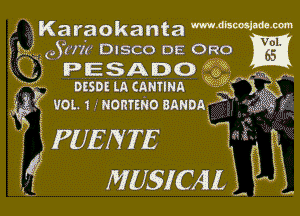 , Maraokanta mdbmmm
1' (Arm DISCO DE 090
' PESADO f3. ,7
ossom cammn Vii 3,7.
g( vou- NORTENO 81mm.

3- ,wg, i1 6

Pumns
MUSICAL i