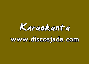 Kweokente

www.discosjade.com