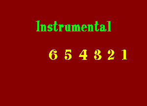 Instrumental

654821