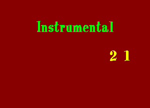 Instrumental

21