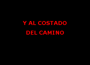 Y AL COSTADO

DEL CAMINO