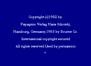 Copyright ((311952 by
Papasmo Verbs Hana Sikonki,
Hamburg, Oammm1953 by Bournc Co
hmationsl copyright scoured

All rights men'odUaod by pminion

i
