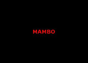 MAMBO
