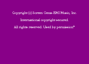 Copyright (0) SM Gema-EMI Munic, Inc
hmm'dorml copyright nocumd

All rights macrmd Used by pmown'