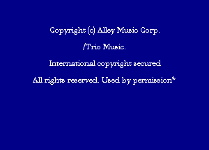 Copyright (c) Allcy Music Corp,
Writs Music
hman'onal copyright occumd

All righm marred. Used by pcrmiaoion