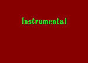 Instrumental