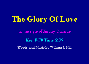 The Glory Of Love

KBYC 17-1??? Time 2 39
WordaandMuaic by Wulmml H111
