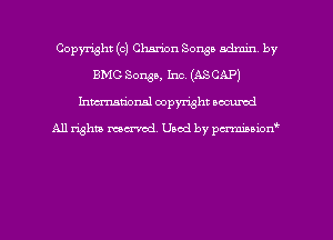 Copyright (c) Charion Songs admin, by
BMC Songs, Inc. (ASCAP)
hman'onal copyright occumd

All righm marred. Used by pcrmiaoion