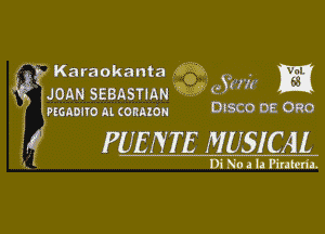 ? Karaokanta 168319. (m, m
g JOAN SEBASTIAN W9 9

k vscnnlro Al. (onazon m55(30 DE 0R0
J PUENTE MUSICAL
a Di No a h Plutcrtz.

g