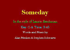Someday

In the style of Laurie Beechman

Keyz GA Time 3 45
Words and Muuc by

Alan Mam Smphm Schwartz

g