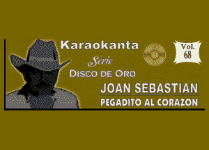 ' k Karaokanta Rij a Hm.
ix .48'I7' 'EW 68
f DISCO DE 0R0

X JOAN SEBASTmN
X pmmronlconnzoN