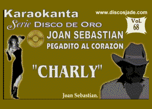 Karaokanta muumm.m
(bhxk Dlsco DE 0R0 1E
JOAN SEBASTIAN

ff? PEGADITO M. CORAION X

2

low Sebmim.