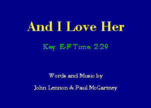 And I Love Her

Keyi BF Time 2 29

Wanda and Munc by

John Lennon 3k Paul McCanncy l