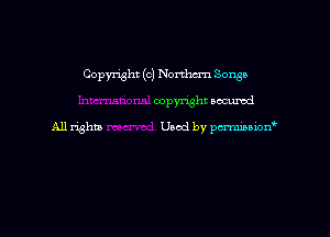 Copy'nght (c) Northmn Songs
copyright aocurod

All nghut Used by pa-nmpion'