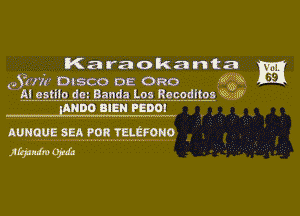 Karaokanta

mm DISCO DE Ono Q 5
E!.353ii.9.dgr..!ians!a.99282294321! V59 I
lnuno man PEDOI
auuaua SEA POR TELEFONO

jkjnrfm 0,9451