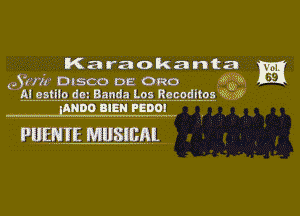 Karaokanta

3m) Disco DE Ono r '1
stile dc. Banda Los Racoditos WC )1?

Innno BIEH PEI)!!!w
PUENIMERL