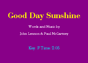 Good Day Sunshine

Words and Music by

John Lmnon 3c Paul McCartncy

ICBYI F TiIDBI 205