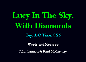 Lucy In The Sky,
With Diamonds

Keyz AC. Tm 826

Worth and Mano by
John men 9c Paul McCartrwy