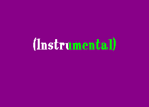 (Instrumental)