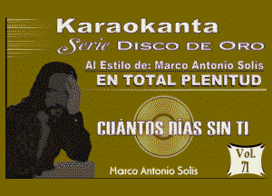 Karaokanta
(.8177? DISCO DE CRO
Al Estilo lie. Marco Antonio Solis

E14. TOTAL PLENITUD

i'iIRNTWgHgA SIN TE
