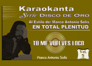 Karaokanta
(951177? DISCO DE 0R0

Al Estilo dEi Marco Antonio Solis
. .5.qume

TI! Mfgllfil UES lllllil