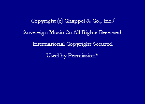 Copymht (o) Chappel 6c 00., 1110f
Sovwdgn Music CoAll Righm Rescued
hmu'onal Copyright Secumd

Used by Pawanion'