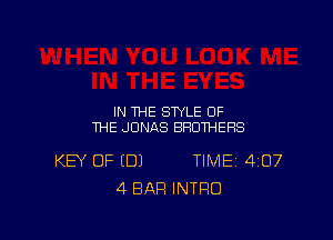 IN THE STYLE OF
THE JONAS BROTHERS

KEY OF (DJ TIMEj 407
4 BAR INTRO