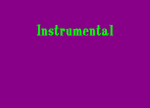 Instrumental