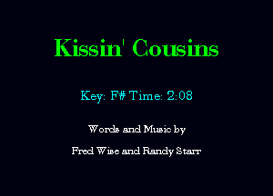 Kissin' Cousins

Key M? Time 2 08

Words and Music by
Fmd Wise and Randy Starr