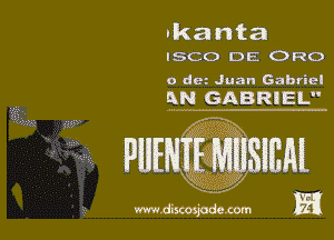 nkanta
ISCO DE ORO

0 dm Juan Gabriel

RN GABRIEL