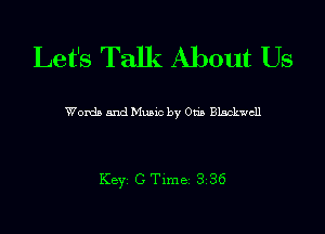 Let's Talk About Us

Worth and Munc by 013 Blackwell

Key CTlme 3,36