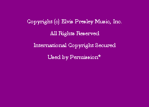 Copmht (0) Elvis Pmlcy Music, Inc
All 113 Rumba!
hmational Copyright Scanned

Used by Parmiuxon'