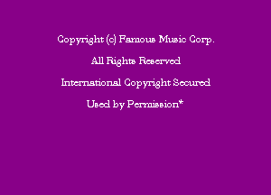 Copyright (c) Famoua Mums Corp
All Rxghm Racz-rod
hmmional Copynsht Secured

Used by Pmnon'