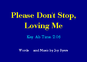 Please Don't Stop,

Loving Me

Key Ab Tune 206

Womb and Muuc by Joy Bym